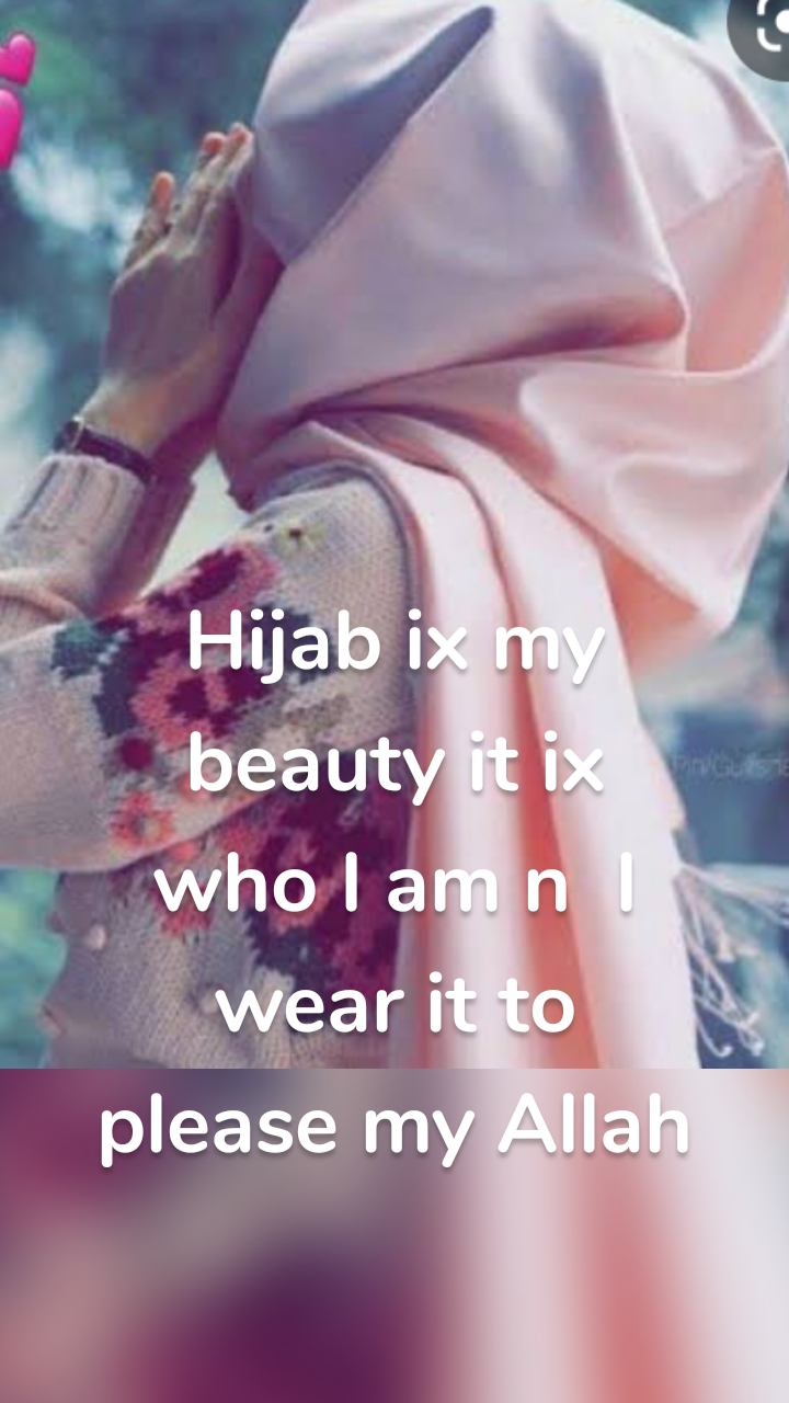 Hijab ix my beauty it ix who I am n  I wear it to please my Allah